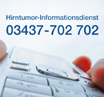Hirntumor-Informationsdienst: 03437-702 702 Hirntumor-Informationsdienst Telefon: 03437-702 702