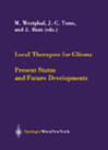 Local Therapies for Glioma Present Status and Future Developments Local Therapies for Glioma Present Status and Future Developments